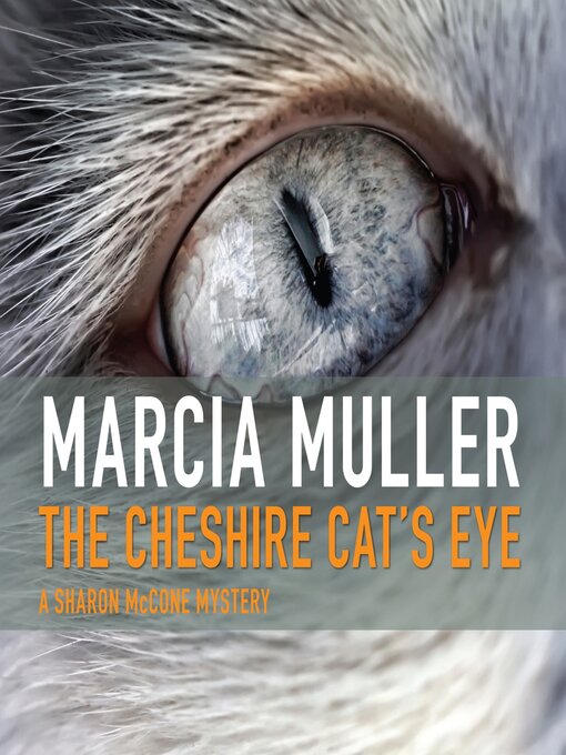 Title details for The Cheshire Cat's Eye by Marcia Muller - Available